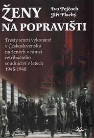 «Жінки на ешафоті», Фото: видавництво «Світ крил» / Svět křídel   Період так званих ретрібутівних судів, які повинні були відновити справедливість і звести рахунки з військовими злочинцями і місцевими колабораціоністами, можна розділити на два етапи з 1945 по 1948 роки
